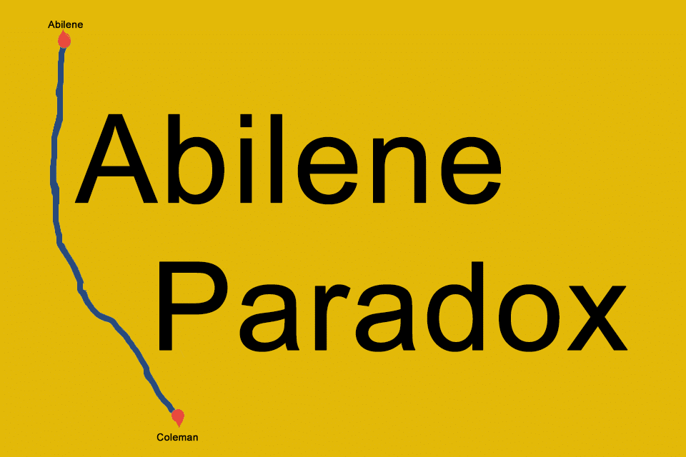 Abilene Paradox - the inability to manage consent